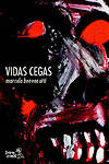 Vidas cegas / Marcelo Benvenutti